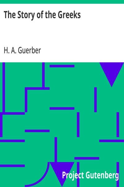Cover of The Story of the Greeks by H. A. Guerber