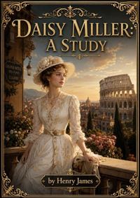 Cover of Daisy Miller: A Study