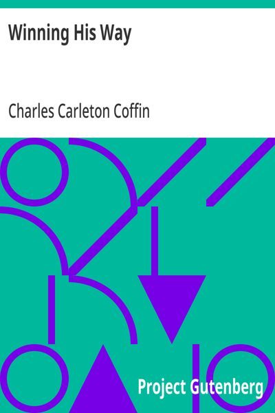 Cover of Winning His Way by Charles Carleton Coffin
